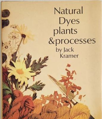 Natural Dyes, Plants & Processes 0684128284 Book Cover