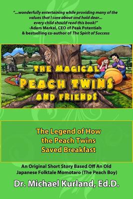 The Magical Peach Twins and Friends: : The Lege... 1631700006 Book Cover