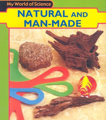 Natural and Man-Made (Heinemann First Library) 1403431698 Book Cover