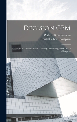 Decision CPM: A Method for Simultaneous Plannin... 1017208069 Book Cover