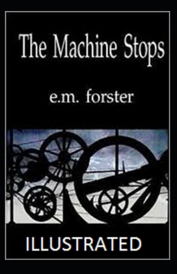 The Machine Stops Illustrated B093B9XXF1 Book Cover