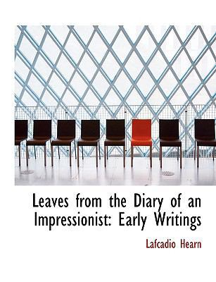 Leaves from the Diary of an Impressionist: Earl... [Large Print] 0554722356 Book Cover