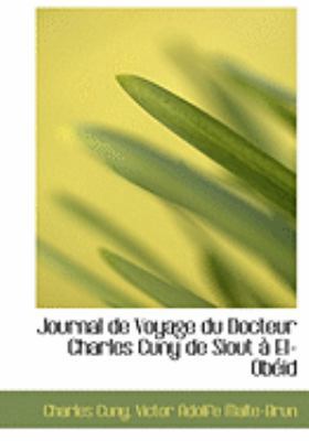 Journal de Voyage Du Docteur Charles CUNY de Si... [Large Print] 0554831341 Book Cover