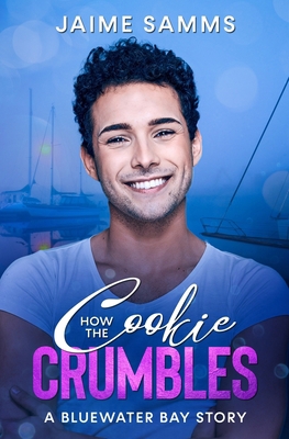 How the Cookie Crumbles: A Bluewater Bay, Secon... B09TMZ39JG Book Cover
