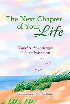 The Next Chapter of Your Life: Thoughts about C... 1680884956 Book Cover