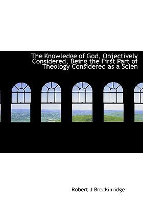 The Knowledge of God, Objectively Considered, B... 1115862774 Book Cover