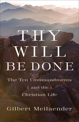 Thy Will Be Done: The Ten Commandments and the ... 1540971155 Book Cover