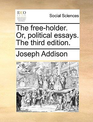 The Free-Holder. Or, Political Essays. the Thir... 1140818481 Book Cover