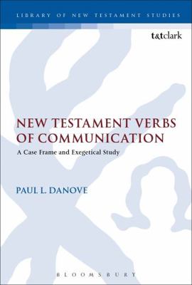 New Testament Verbs of Communication: A Case Fr... 0567671976 Book Cover