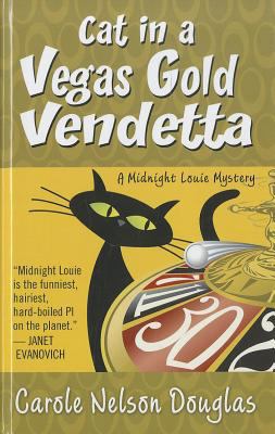 Cat In a Vegas Gold Vendetta (A Midnight Louie ... [Large Print] 141044399X Book Cover