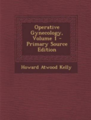 Operative Gynecology, Volume 1 - Primary Source... [Slovenian] 1293435929 Book Cover