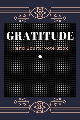 Gratitude hand bound note book: A 107 Pages Gra... 1673761542 Book Cover