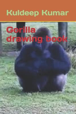 Gorilla drawing book B09SFHQX3N Book Cover