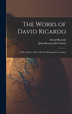 The Works of David Ricardo: With a Notice of th... 1016485301 Book Cover