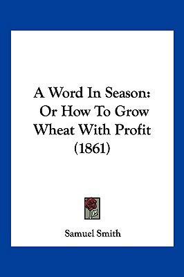 A Word In Season: Or How To Grow Wheat With Pro... 112013580X Book Cover