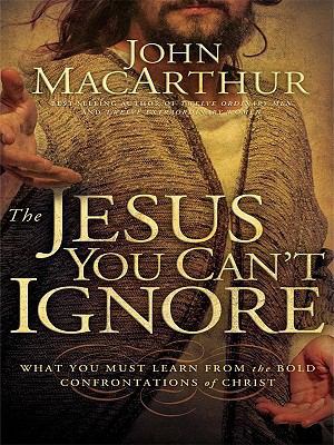 The Jesus You Can't Ignore: What You Must Learn... [Large Print] 1410419584 Book Cover