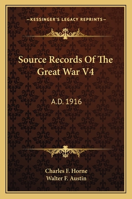 Source Records Of The Great War V4: A.D. 1916 1163826146 Book Cover