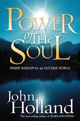 Power of the Soul: Inside Wisdom for an Outside... 1401910858 Book Cover