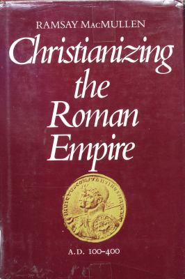 Christianizing the Roman Empire (A.D. 100-400) 0300032161 Book Cover