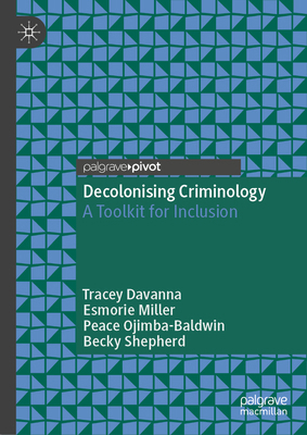 Decolonising Criminology: A Toolkit for Inclusion 3031755618 Book Cover