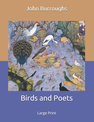 Birds and Poets: Large Print B085KQ2GW8 Book Cover