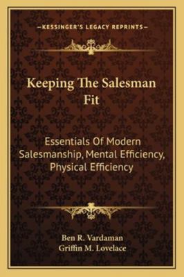 Keeping The Salesman Fit: Essentials Of Modern ... 1163166677 Book Cover