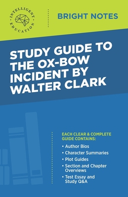 Study Guide to The Ox-Bow Incident by Walter Clark 1645420663 Book Cover
