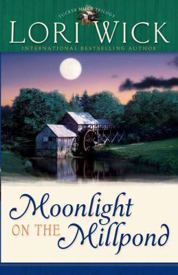 Moonlight on the Millpond (Tucker Mills Trilogy... 0736911588 Book Cover