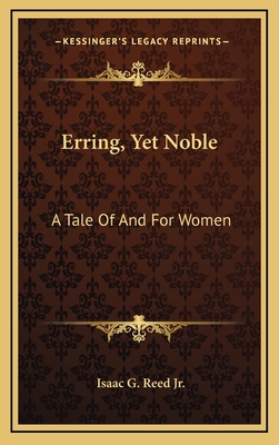 Erring, Yet Noble: A Tale of and for Women 1163869813 Book Cover
