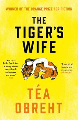 The Tiger's Wife: Winner of the Orange Prize fo... 1474613810 Book Cover