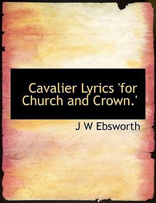 Cavalier Lyrics 'For Church and Crown.' 1113969504 Book Cover