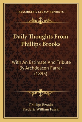 Daily Thoughts From Phillips Brooks: With An Es... 1166593967 Book Cover