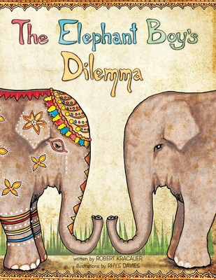 The Elephant Boy's Dilemma 148340658X Book Cover