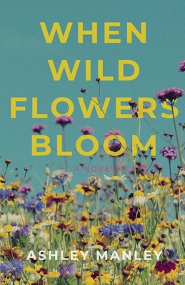 When Wildflowers Bloom B0DFC4S2RJ Book Cover