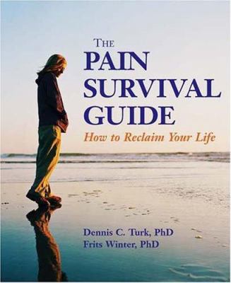The Pain Survival Guide: How to Reclaim Your Life 1591470498 Book Cover