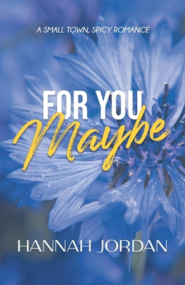 For You Maybe: A Small Town, Spicy Romance: A B0GZJ3SHX6 Book Cover