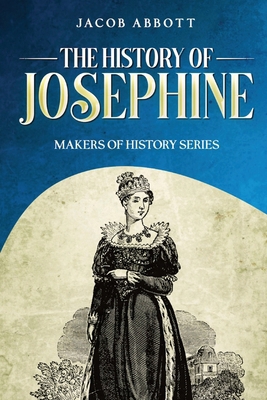 The History of Josephine: Makers of History Series 161104846X Book Cover