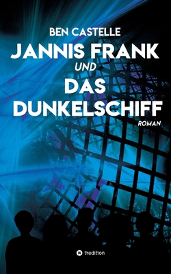 Jannis Frank und Das Dunkelschiff [German] 3384127625 Book Cover