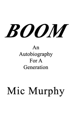 Boom: An Autobiography For A Generation B0CRC4162M Book Cover