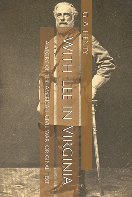 With Lee in Virginia: A Story of the American C... B084DMPZ5X Book Cover