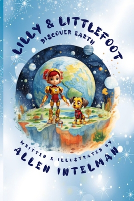 Lilly & Littlefoot: Discover Earth B0CGTT89MQ Book Cover