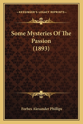 Some Mysteries Of The Passion (1893) 1166929698 Book Cover