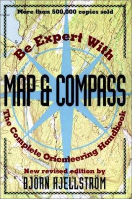 Be Expert with Map and Compass: The Complete Or... 0020292651 Book Cover