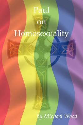 Paul on Homosexuality 1936565129 Book Cover