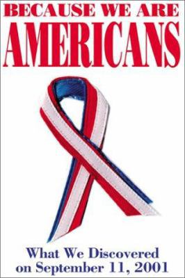 Because We Are Americans: What We Discovered on... 0446611980 Book Cover