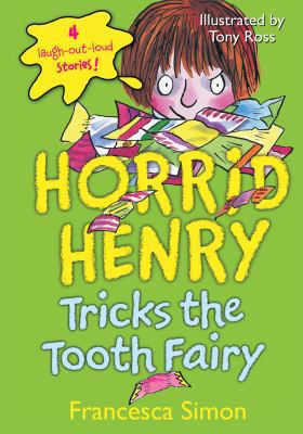 Horrid Henry Tricks the Tooth Fairy 1599611910 Book Cover