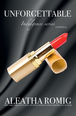 Unforgettable (Indulgence) 1947189514 Book Cover