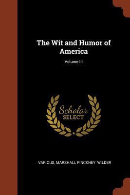 The Wit and Humor of America; Volume III 1374971022 Book Cover