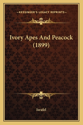 Ivory Apes And Peacock (1899) 1166601331 Book Cover