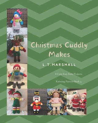 Christmas Cuddly makes: Cute and Easy Knitting ... B0CRYVGNMP Book Cover